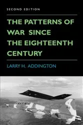 Book cover of The Patterns of War Since the Eighteenth Century by Larry H. Addington