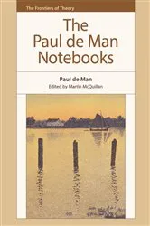 Book cover of The Paul de Man Notebooks by Paul de Man