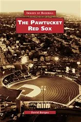 Book cover of The Pawtucket Red Sox by David Borges