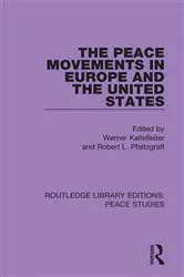 Book cover of The Peace Movements in Europe and the United States by Werner Kaltefleiter