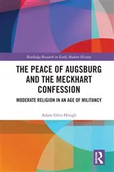 Book cover of The Peace of Augsburg and the Meckhart Confession by Adam Glen Hough