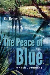 Book cover of The Peace of Blue by Bill Belleville