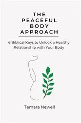 Book cover of The Peaceful Body Approach by Tamara Newell