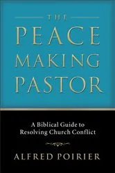 Book cover of The Peacemaking Pastor by Alfred Poirier