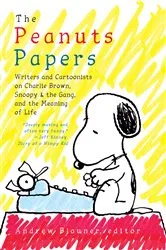 Book cover of The Peanuts Papers: Writers and Cartoonists on Charlie Brown, Snoopy & the Gang,and the Meaning of Life by Andrew Blauner