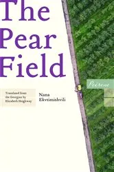 Book cover of The Pear Field by Nana Ekvtimishvili