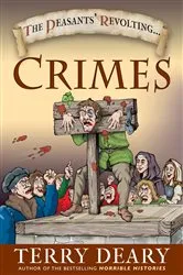 Book cover of The Peasants' Revolting Crimes by Terry Deary
