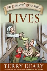 Book cover of The Peasants' Revolting Lives by Terry Deary