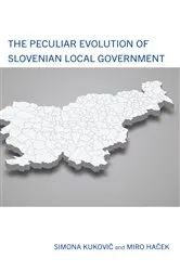 Book cover of The Peculiar Evolution of Slovenian Local Government by Unknown