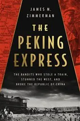 Book cover of The Peking Express by James M Zimmerman