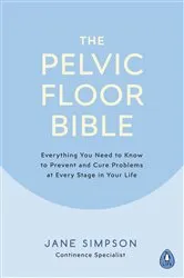 Book cover of The Pelvic Floor Bible by Jane Simpson