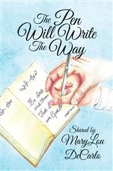 Book cover of The Pen Will Write The Way by MaryLou DeCarlo