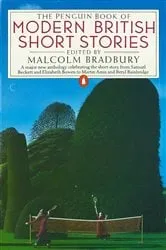 Book cover of The Penguin Book of Modern British Short Stories by Malcolm Bradbury