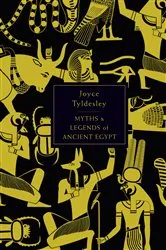 Book cover of The Penguin Book of Myths and Legends of Ancient Egypt by Joyce Tyldesley