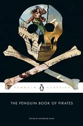 Book cover of The Penguin Book of Pirates by Katherine Howe