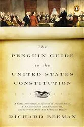 Book cover of The Penguin Guide to the United States Constitution by Richard Beeman
