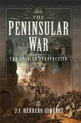 Book cover of The Peninsular War by J J Herrero Giménez