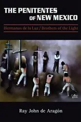 Book cover of The Penitentes of New Mexico by Ray John De Aragon