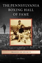 Book cover of The Pennsylvania Boxing Hall of Fame by John DiSanto