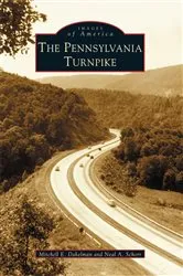 Book cover of The Pennsylvania Turnpike by Mitchell E. Dakelman