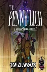 Book cover of The Penny Lich: A Fantasy Sitcom Volume 2 by Unknown