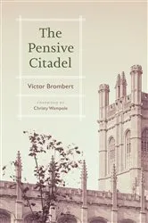 Book cover of The Pensive Citadel by Victor Brombert