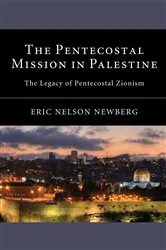 Book cover of The Pentecostal Mission in Palestine by Eric Nelson Newberg