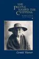 Book cover of The People Named The Chippewa by Gerald Vizenor Vizenor