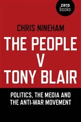 Book cover of The People v. Tony Blair by Chris Nineham