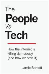 Book cover of The People Vs Tech by Jamie Bartlett