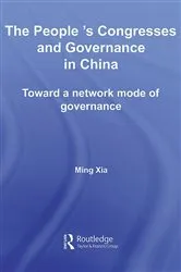 Book cover of The People's Congresses and Governance in China by Ming Xia