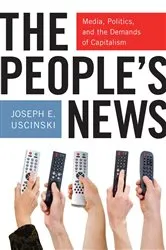 Book cover of The People's News by Joseph E. Uscinski