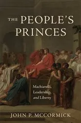 Book cover of The People's Princes by John P. McCormick