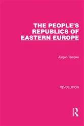 Book cover of The People's Republics of Eastern Europe by Jürgen Tampke