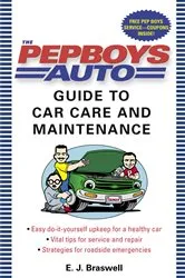 Book cover of The Pep Boys Auto Guide to Car Care and Maintenance by E.J. Braswell
