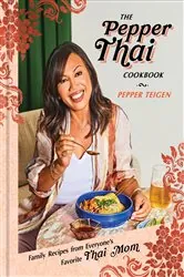 Book cover of The Pepper Thai Cookbook by Pepper Teigen