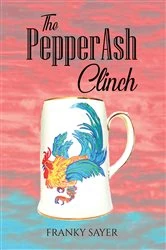 Book cover of The PepperAsh Clinch by Franky Sayer