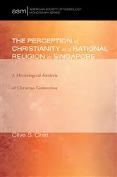 Book cover of The Perception of Christianity as a Rational Religion in Singapore by Clive S. Chin