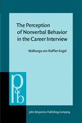 Book cover of The Perception of Nonverbal Behavior in the Career Interview by Walburga von Raffler-Engel