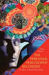 Book cover of The Perennial Philosophy Reloaded by Dana Sawyer
