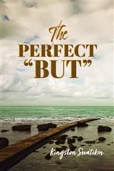 Book cover of The Perfect 'But' by Kingston Swatikin