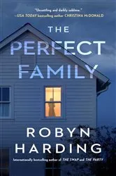 Book cover of The Perfect Family by Robyn Harding