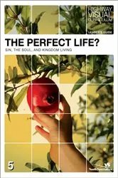 Book cover of The Perfect Life? Leader's Guide by Highway Video, Inc.,