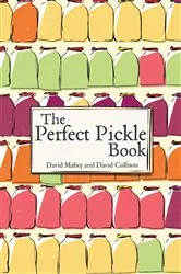 Book cover of The Perfect Pickle Book by David Mabey