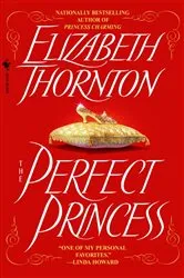 Book cover of The Perfect Princess by Elizabeth Thornton