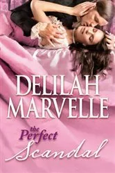 Book cover of The Perfect Scandal by Delilah Marvelle