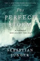 Book cover of The Perfect Storm: A True Story of Men Against the Sea by Sebastian Junger