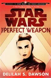 Book cover of The Perfect Weapon (Star Wars) (Short Story) by Delilah S. Dawson