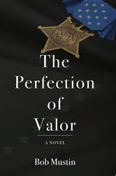 Book cover of The Perfection of Valor by Bob Mustin