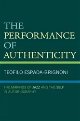 Book cover of The Performance of Authenticity by Teófilo Espada-Brignoni